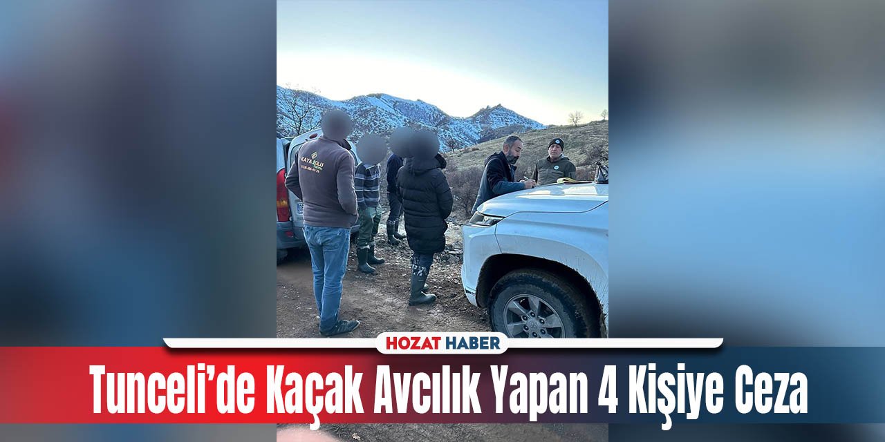 Tunceli'de Kaçak Av Operasyonu: 4 Şahsa Doğa Koruma Cezası
