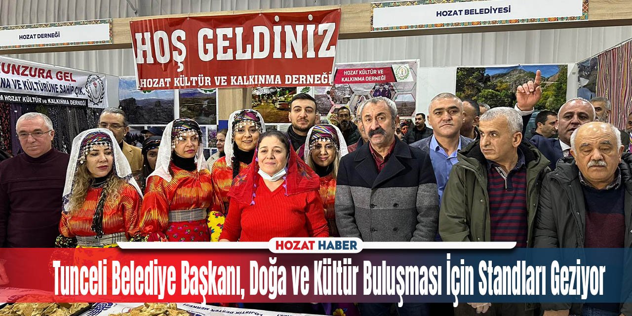 Tunceli Belediye Başkanı, Doğa ve Kültür Buluşması İçin Standları Geziyor