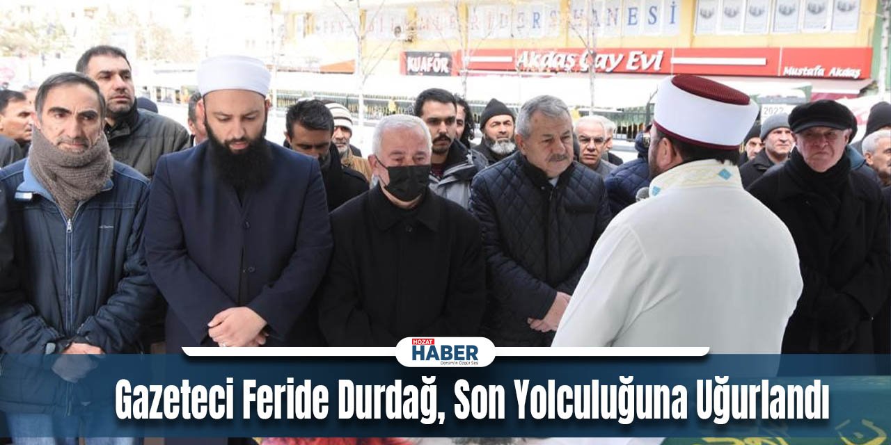 Gazeteci Feride Durdağ, Son Yolculuğuna Uğurlandı