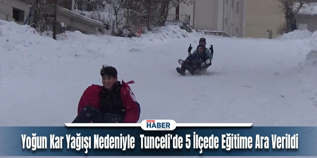 Yoğun Kar Yağışı Nedeniyle  Tunceli'de 5 İlçede Eğitime Ara Verildi