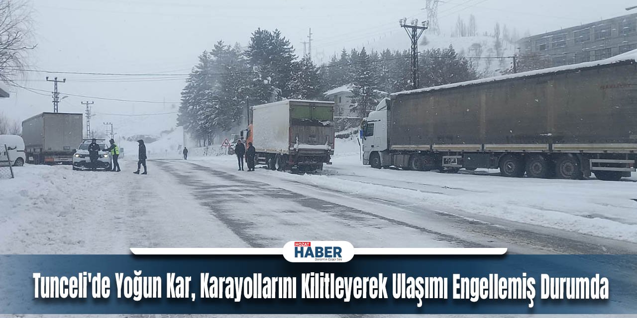 Tunceli'de Yoğun Kar, Karayollarını Kilitleyerek Ulaşımı Engellemiş Durumda