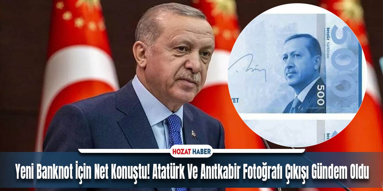 Yeni Banknot İçin Net Konuştu! Atatürk Ve Anıtkabir Fotoğrafı Çıkışı Gündem Oldu
