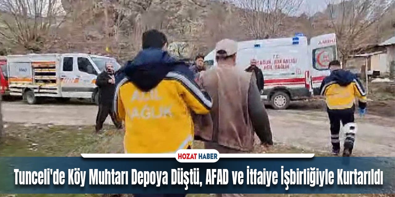 Tunceli'de Köy Muhtarı Depoya Düştü, AFAD ve İtfaiye İşbirliğiyle Kurtarıldı
