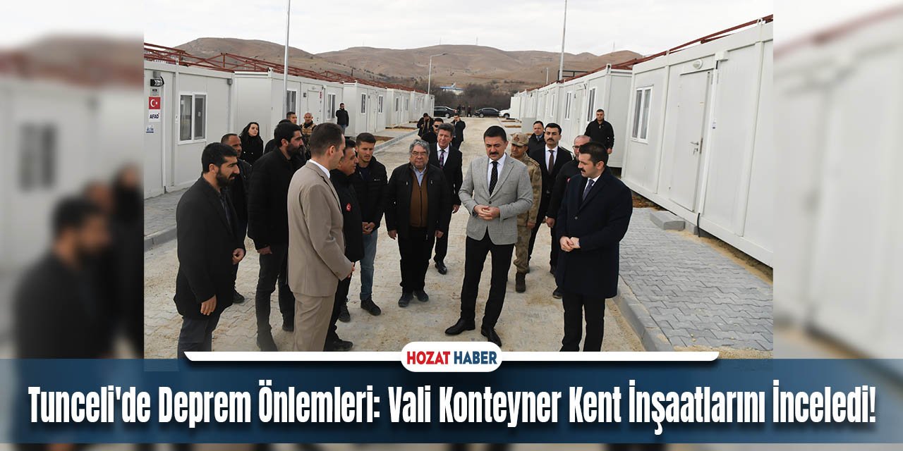 Tunceli'de Deprem Önlemleri: Vali Konteyner Kent İnşaatlarını İnceledi!