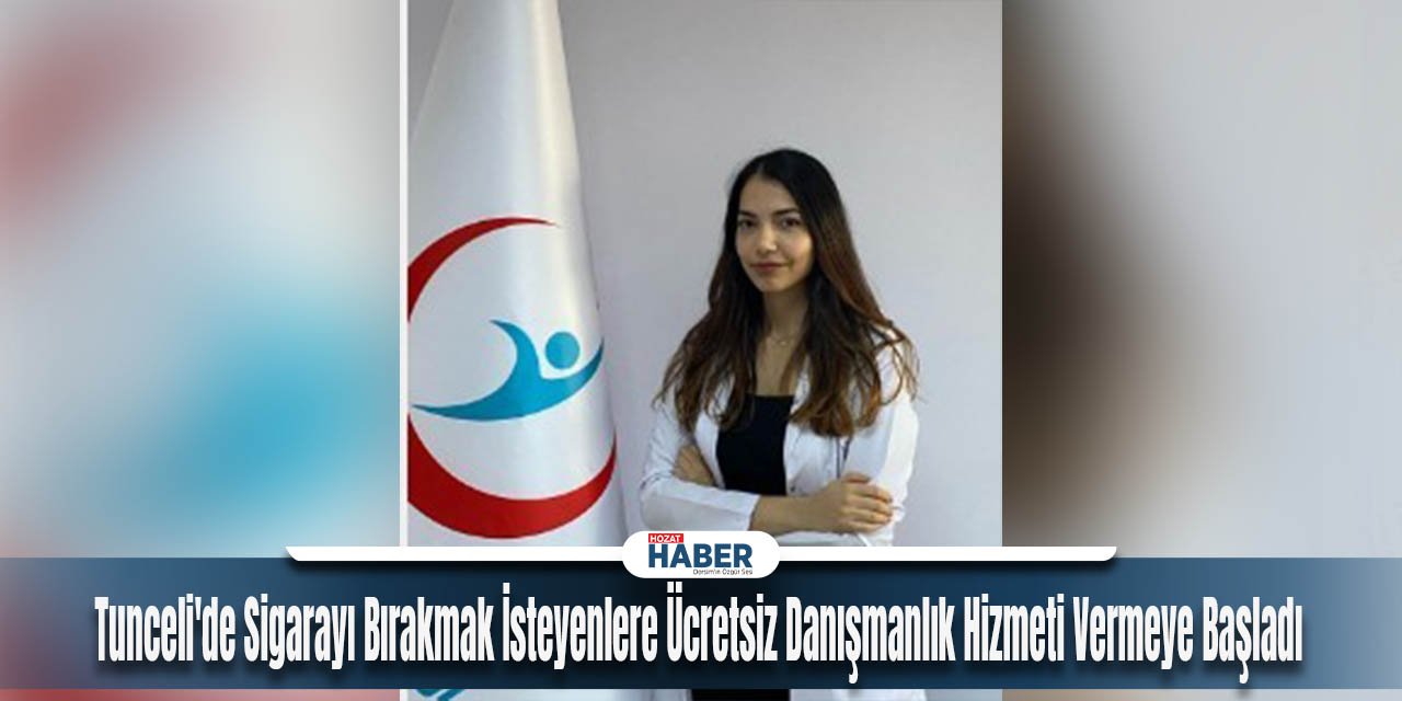 Tunceli'de Sigarayı Bırakmak İsteyenlere Ücretsiz Danışmanlık Hizmeti Vermeye Başladı