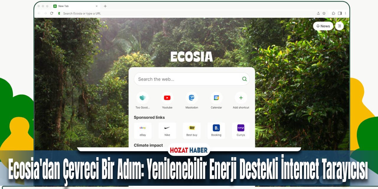 Ecosia'dan Çevreci Bir Adım: Yenilenebilir Enerji Destekli İnternet Tarayıcısı