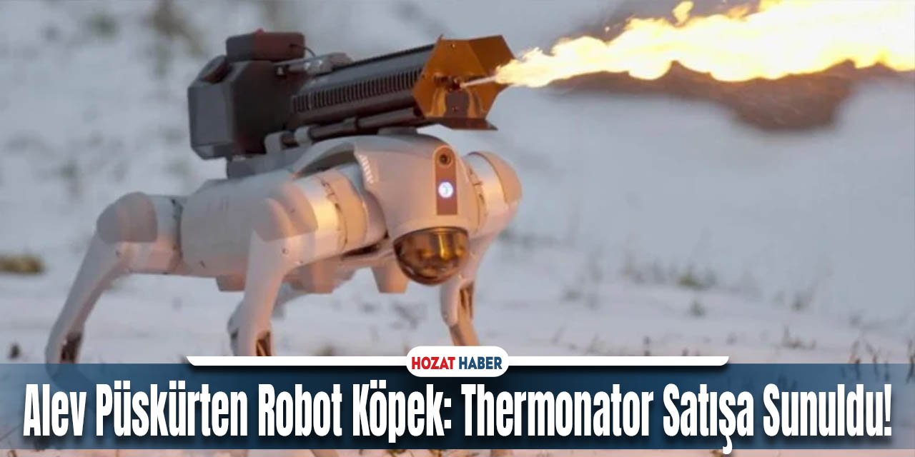 Alev Püskürten Robot Köpek: Thermonator Satışa Sunuldu!