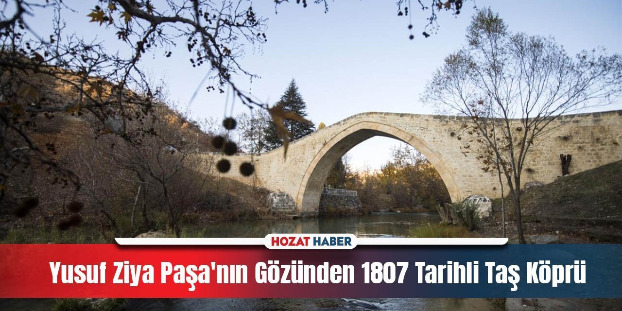 Tağar Çayı Üzerindeki Tarihi Köprü: 1902'de Akif Paşa'nın Elinden Çıktı
