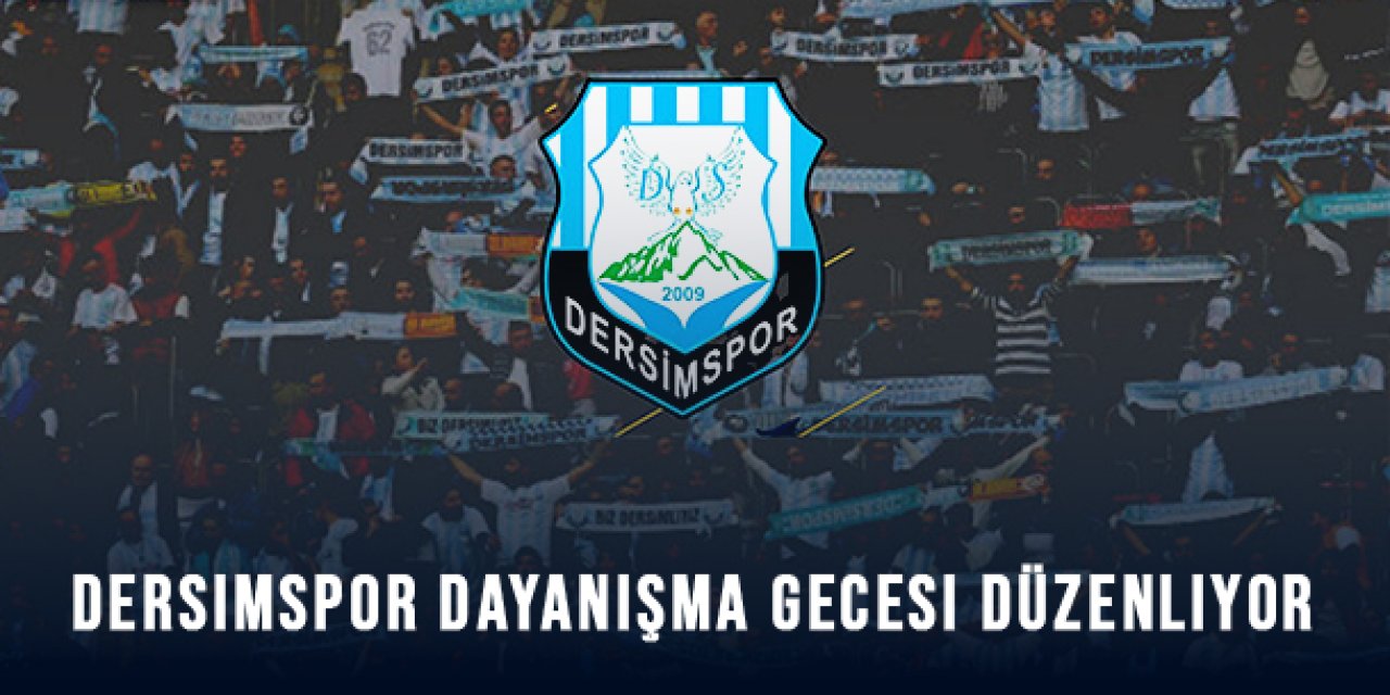 Dersimspor'dan Büyük Dayanışma Çağrısı!