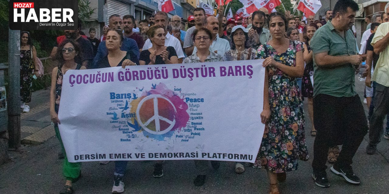 Dersim'de 1 Eylül Barış Yürüyüşü: "Çocuğun Gördüğü Düştür Barış"