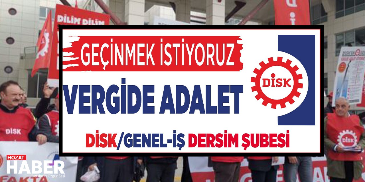 DİSK'ten Vergi Adaleti Çağrısı: Ne Anlatılacak?