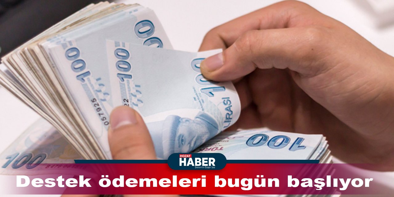 Destek ödemeleri bugün başlıyor