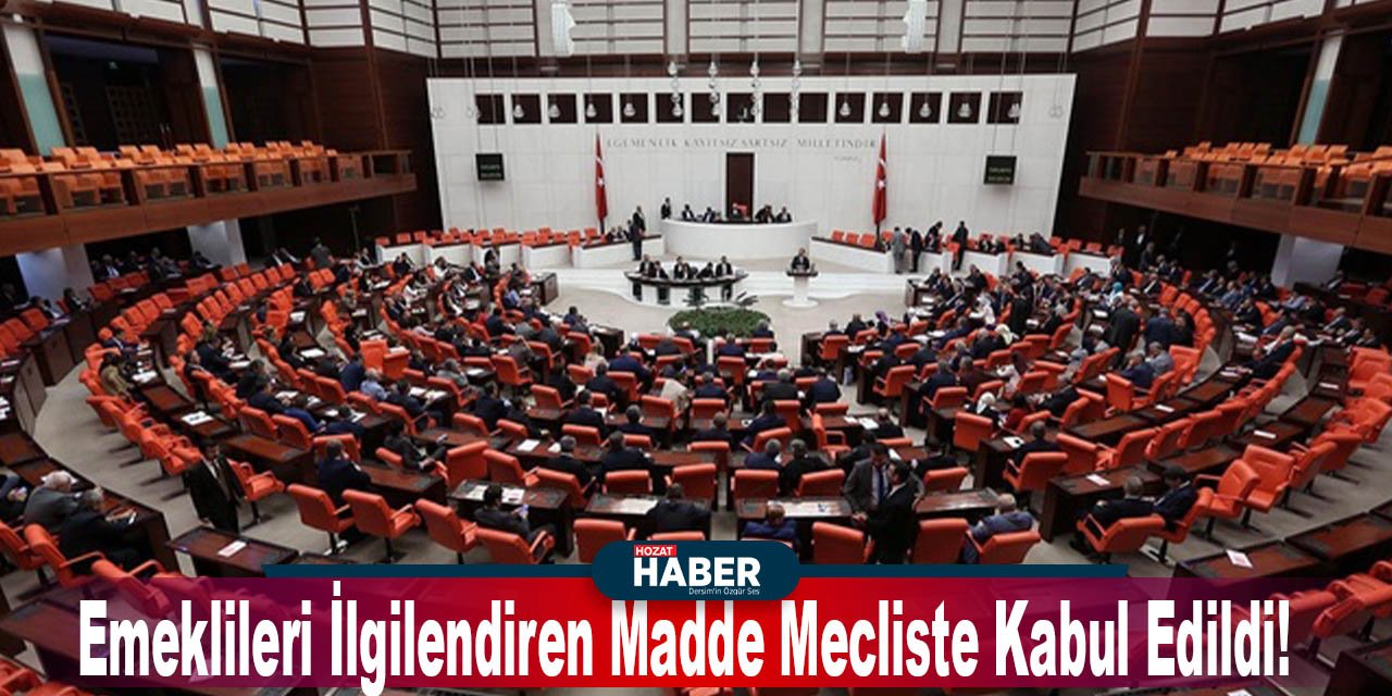 Emeklileri ilgilendiren madde mecliste kabul edildi!