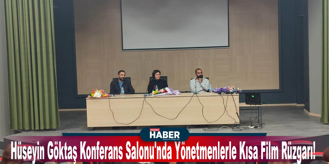 Hüseyin Göktaş Konferans Salonu'nda Yönetmenlerle Kısa Film Rüzgarı!