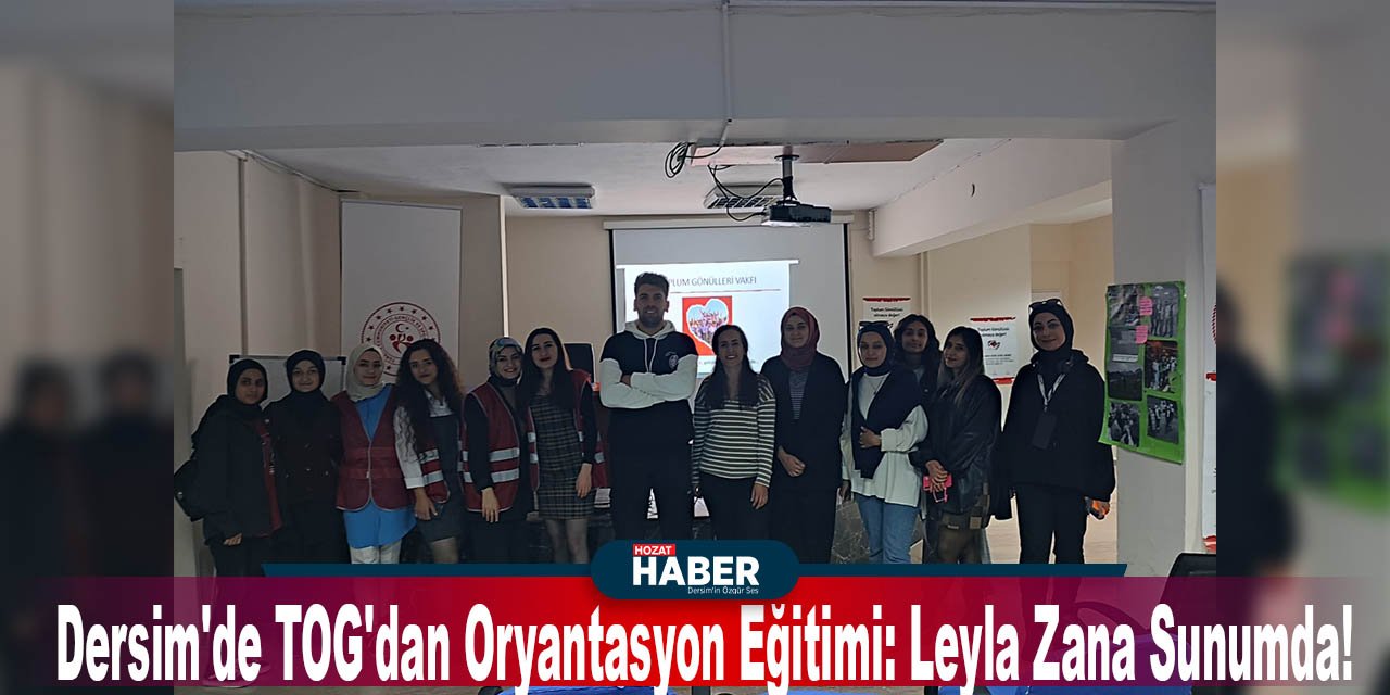 Dersim'de TOG'dan Oryantasyon Eğitimi: Leyla Zana Sunumda!