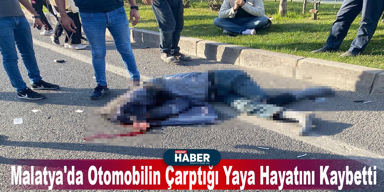 Malatya'da Otomobilin Çarptığı Yaya Hayatını Kaybetti