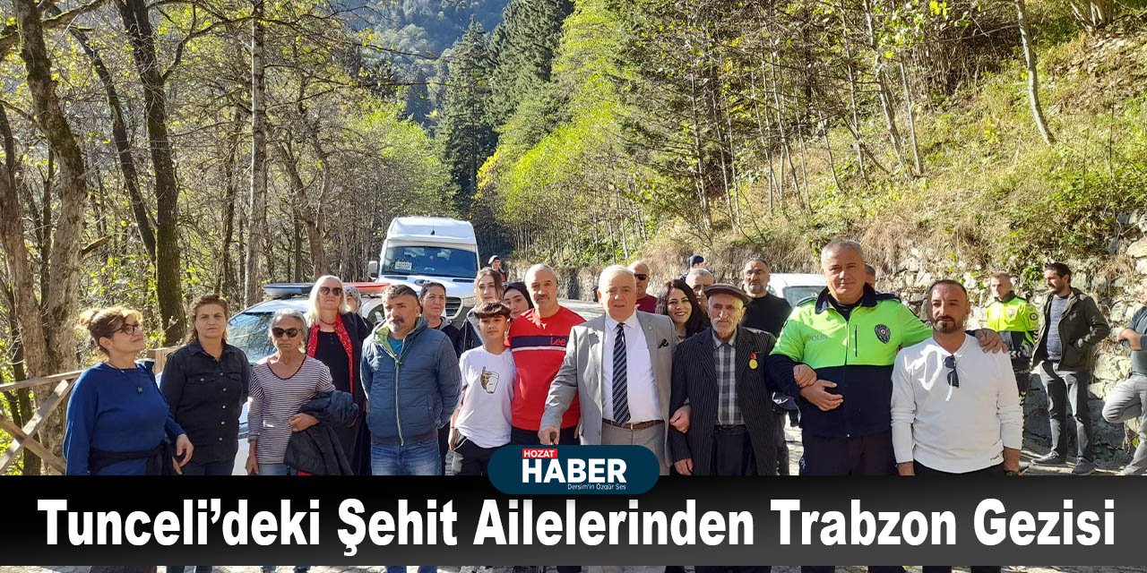 Tunceli’deki Şehit Ailelerinden Trabzon Gezisi