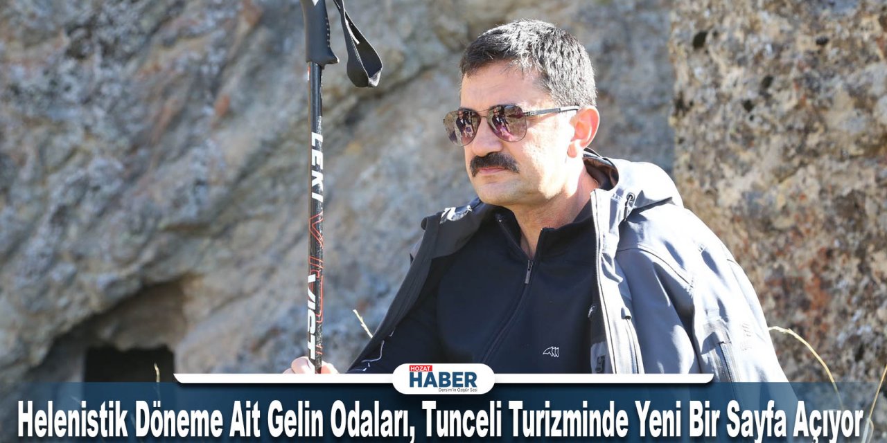 Helenistik Döneme Ait Gelin Odaları, Tunceli Turizminde Yeni Bir Sayfa Açıyor