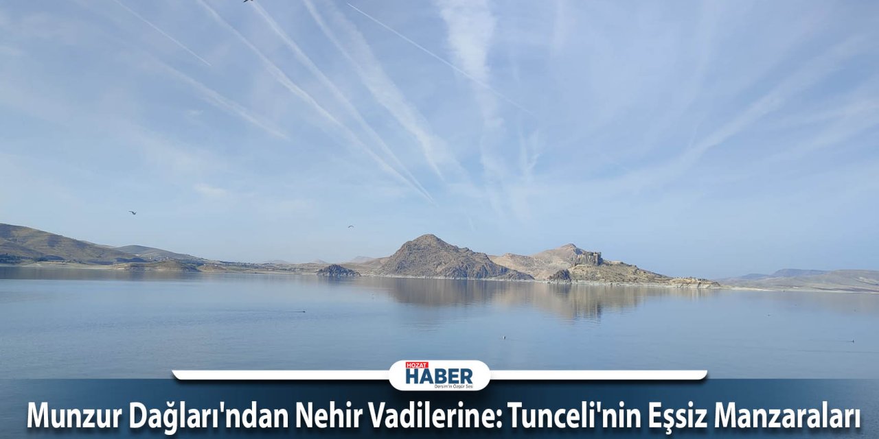 Munzur Dağları'ndan Nehir Vadilerine: Tunceli'nin Eşsiz Manzaraları