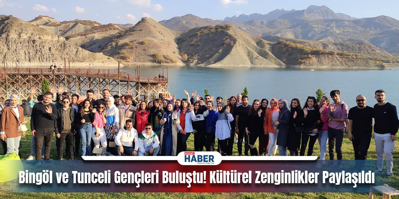 Bingöl ve Tunceli Gençleri Buluştu! Kültürel Zenginlikler Paylaşıldı