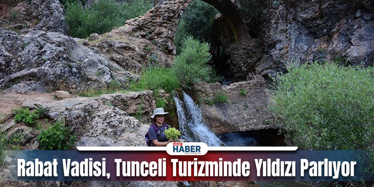 Rabat Vadisi, Tunceli Turizminde Yıldızı Parlıyor