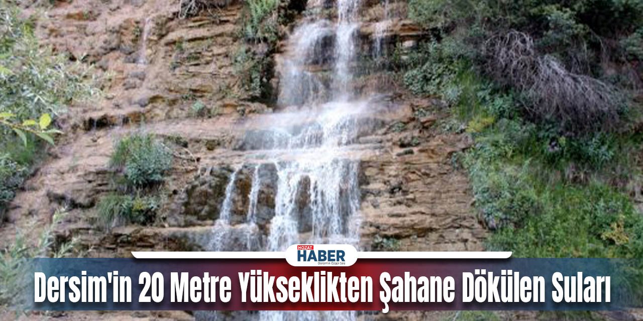 Dersim'in 20 Metre Yükseklikten Şahane Dökülen Suları