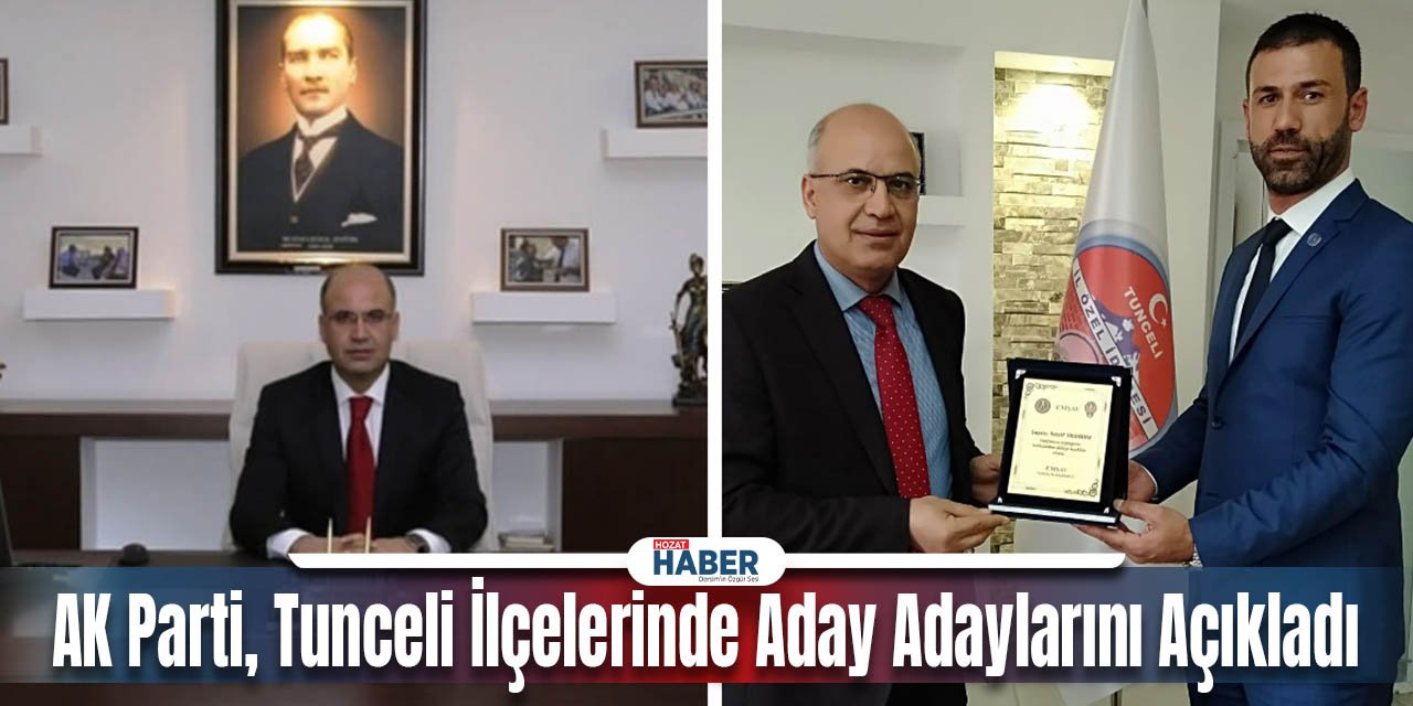 AK Parti, Tunceli İlçelerinde Aday Adaylarını Açıkladı