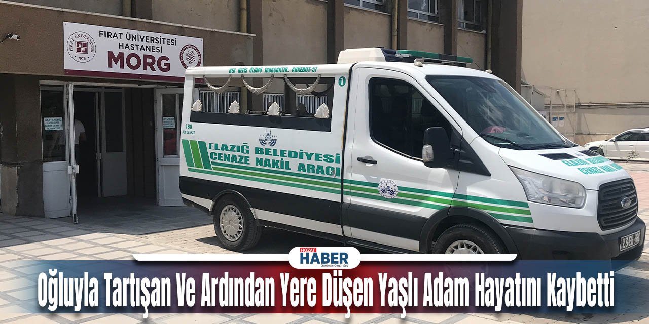 Oğluyla Tartışan Ve Ardından Yere Düşen Yaşlı Adam Hayatını Kaybetti