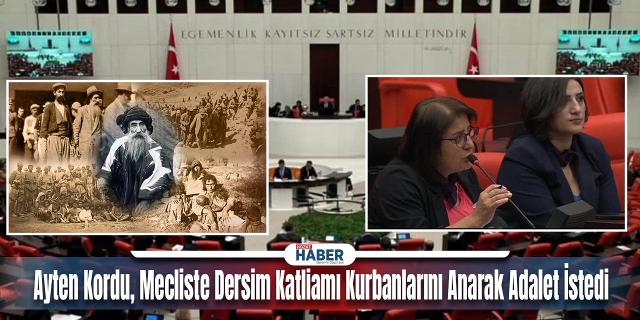 Ayten Kordu, Mecliste Dersim Katliamı Kurbanlarını Anarak Adalet İstedi