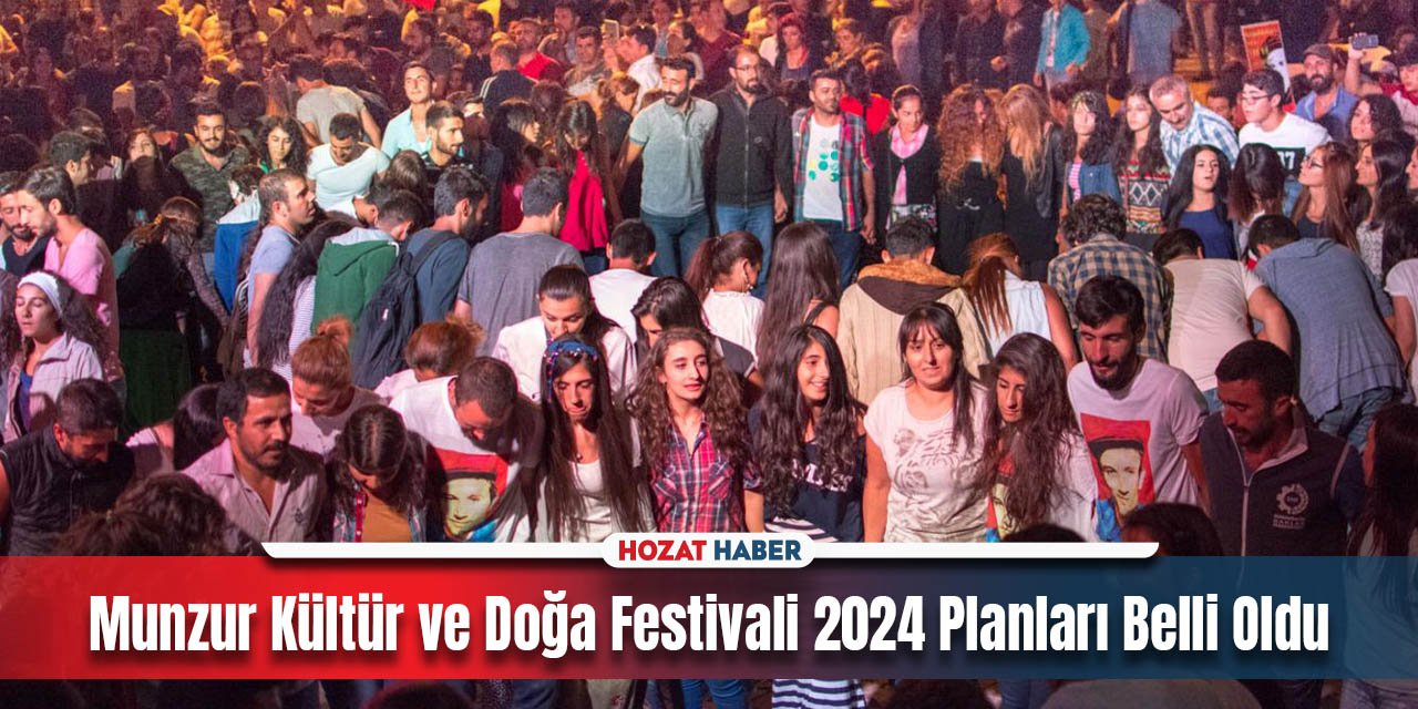 Munzur Kültür ve Doğa Festivali 2024 Planları Belli Oldu