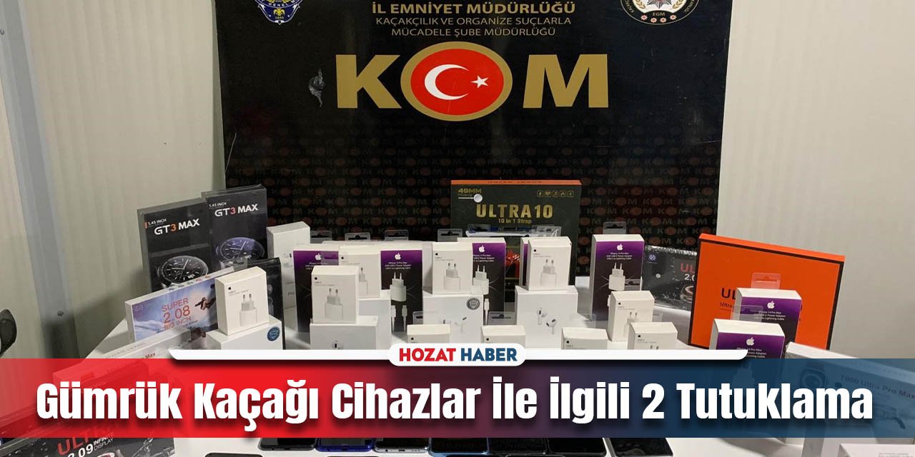 Gümrük Kaçağı Cihazlar İle İlgili 2 Tutuklama