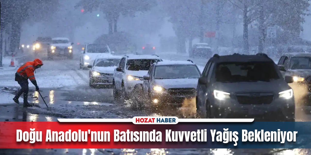 Doğu Anadolu'nun Batısında Kuvvetli Yağış Bekleniyor