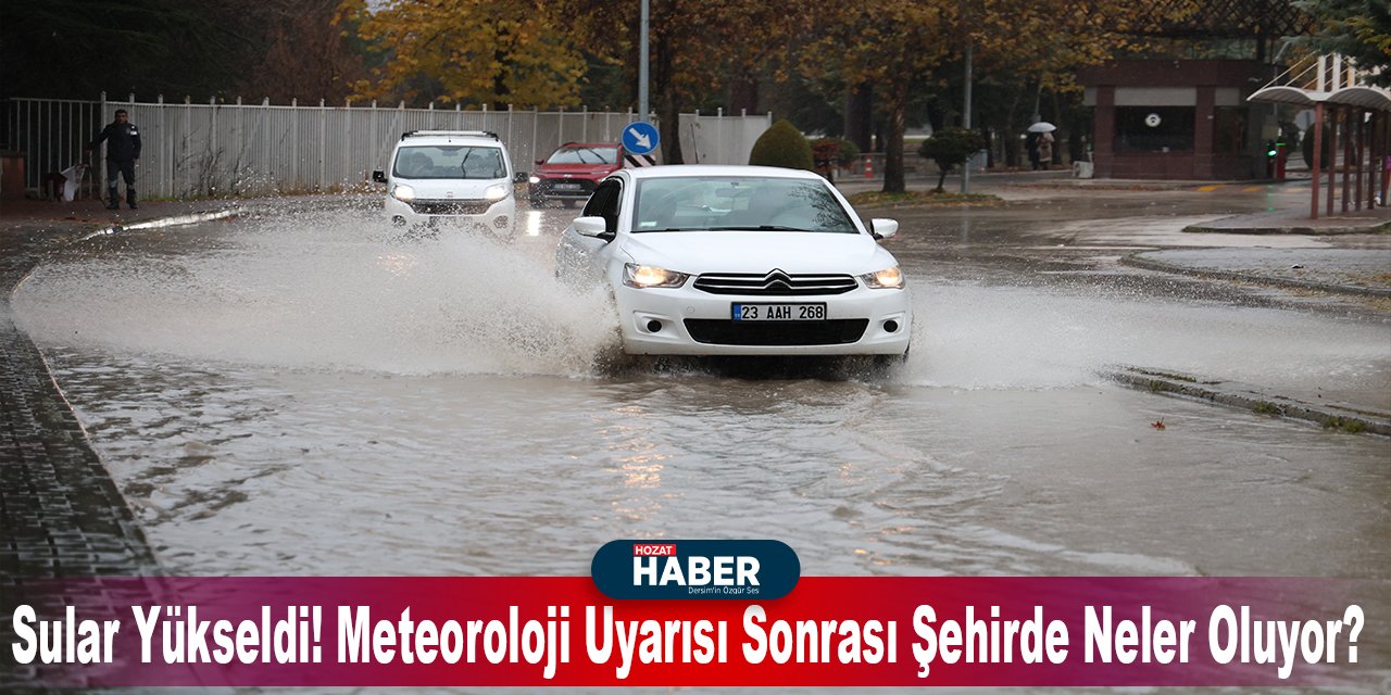 Sular Yükseldi! Meteoroloji Uyarısı Sonrası Şehirde Neler Oluyor?