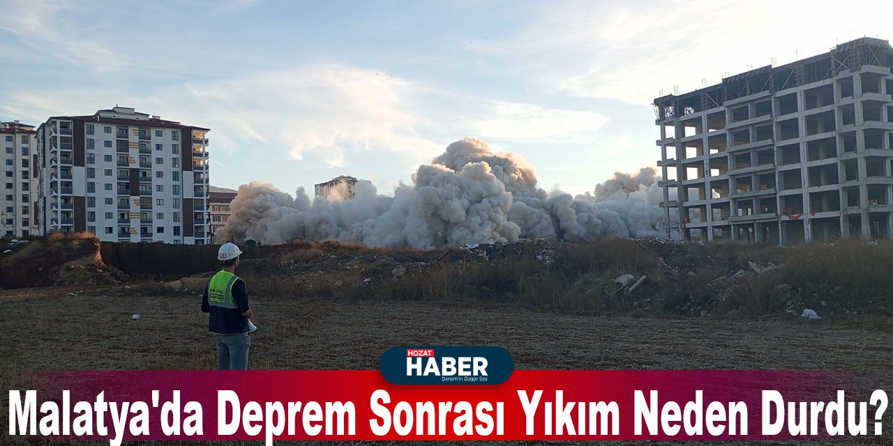 Malatya'da Deprem Sonrası Yıkım Neden Durdu?