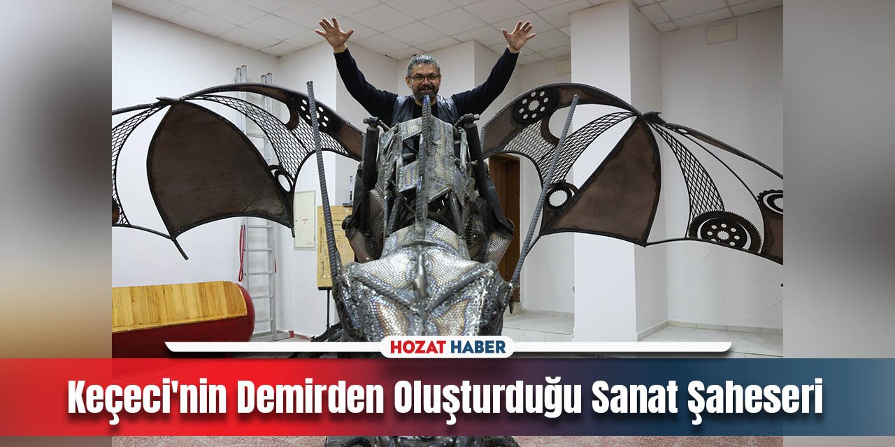 Keçeci'nin Demirden Oluşturduğu Sanat Şaheseri