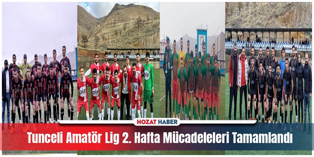 Tunceli Amatör Lig 2. Hafta Mücadeleleri Tamamlandı