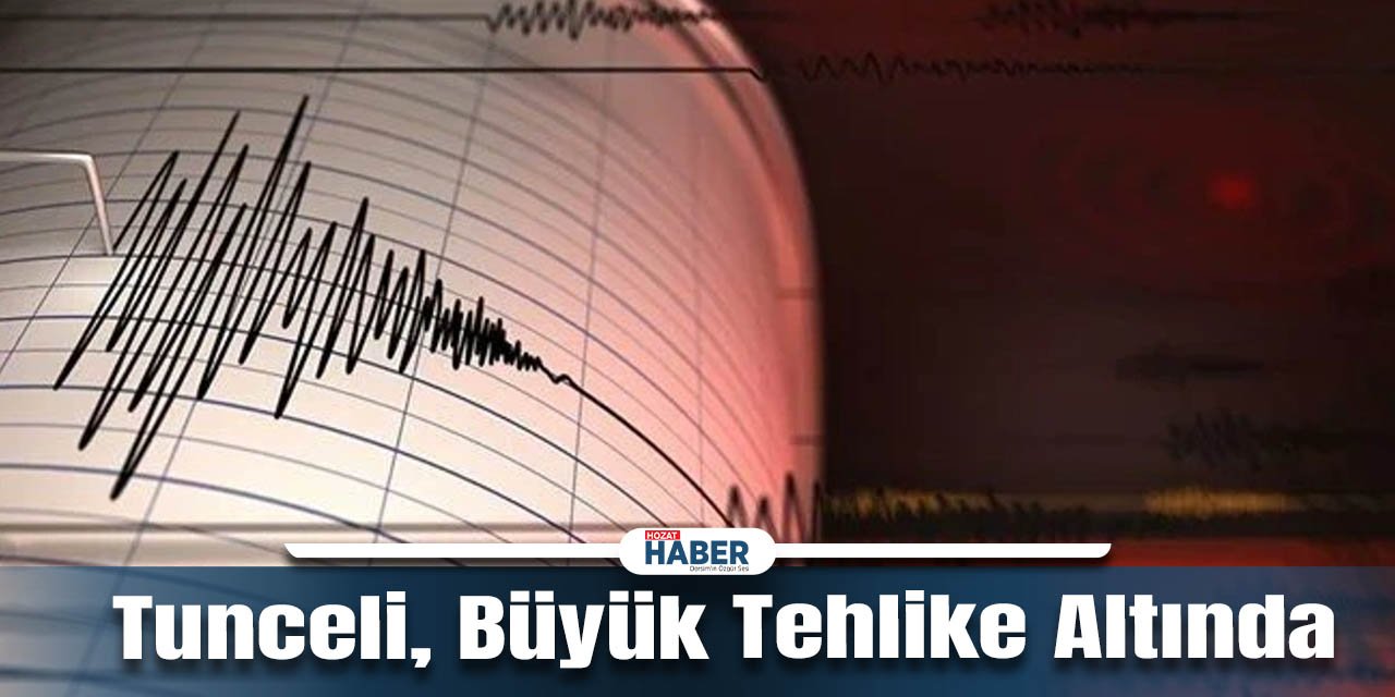 7.4'lük Deprem Alarmı: Tunceli ve Bingöl Tehlikede