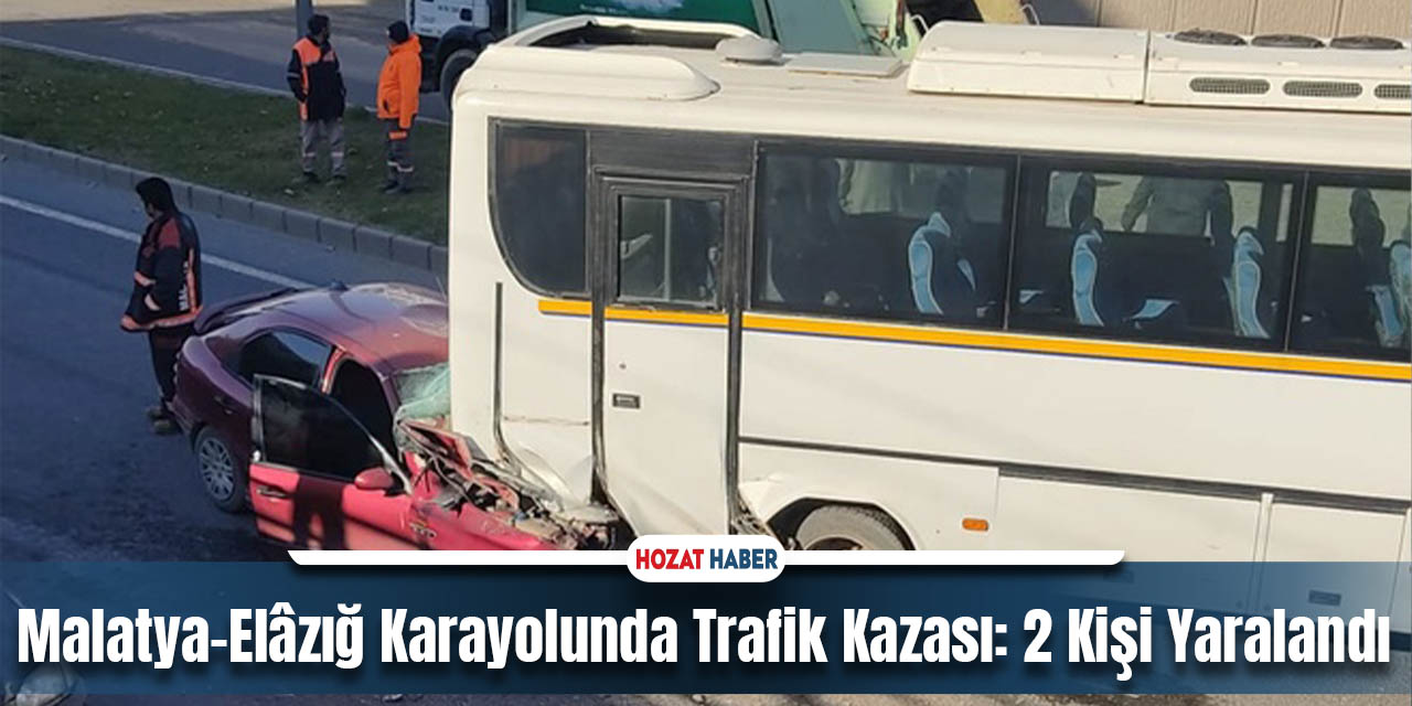 Malatya-Elâzığ Karayolunda Trafik Kazası: 2 Kişi Yaralandı