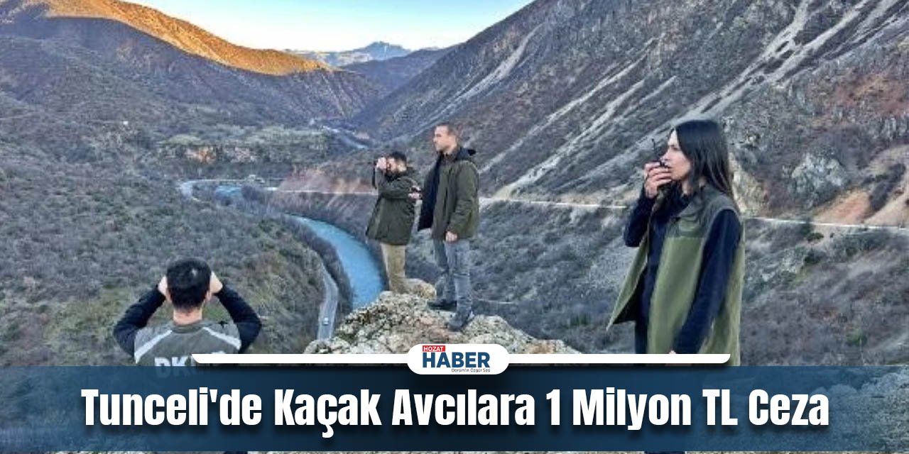 Tunceli'de Kaçak Avcılara Gece-Gündüz Göz Açtırmayan Ekiplerden 1 Milyon TL Üzeri Ceza