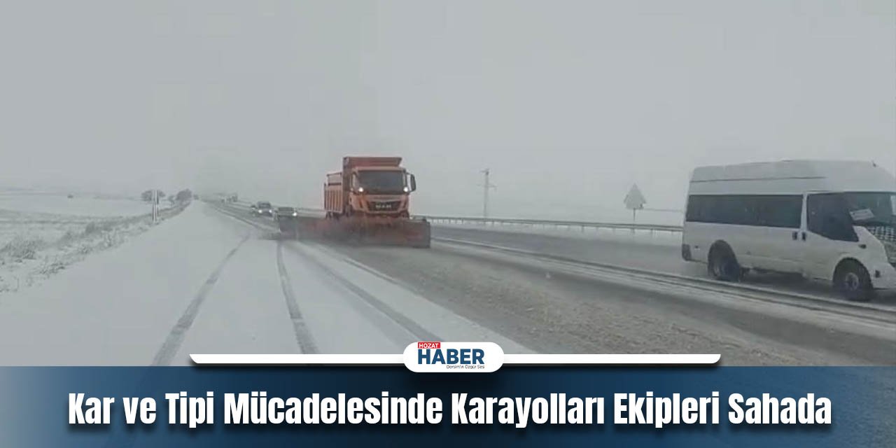 Karayolları Ekipler Yoğun Kar Yağışına Karşı Çalışmalarını Sürdürüyor