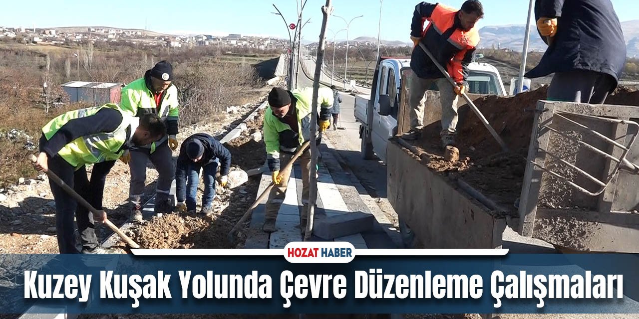 Kuzey Kuşak Yolunda Çevre Düzenleme Çalışmaları Yapılmaya Başlandı