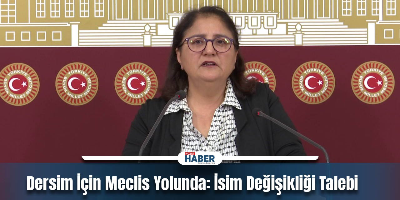 Dersim'in İsmi TBMM Gündeminde