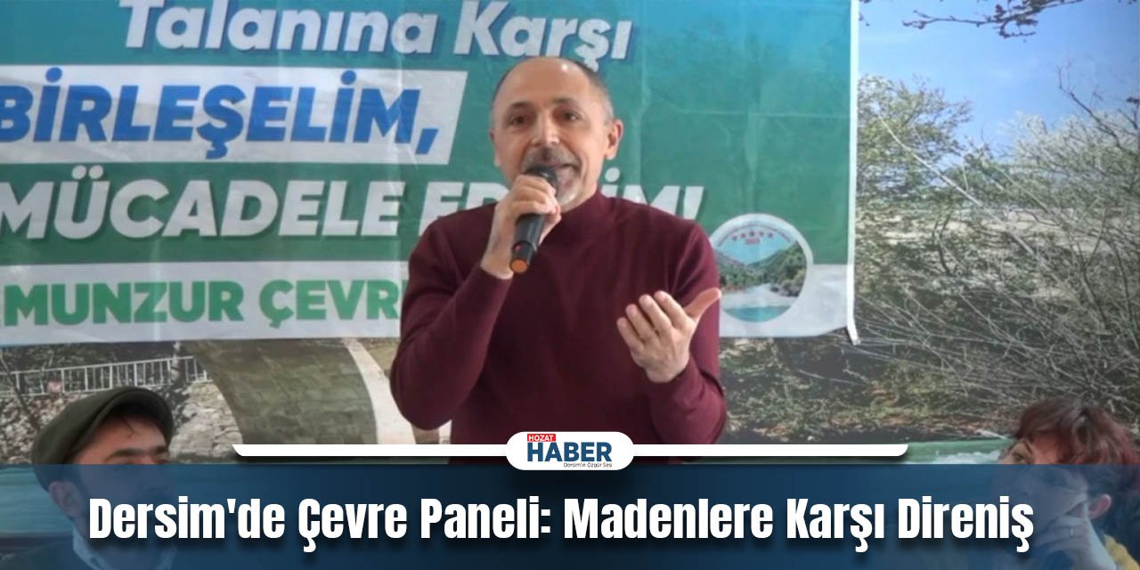 Dersim, Maden Şirketlerine Karşı Çevre Mücadelesinde Bir Araya Geldi