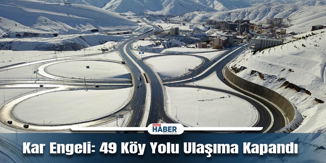 Kar Kalınlığı 70 Santimetreyi Aştı, 49 Köy Yolu Ulaşıma Kapandı