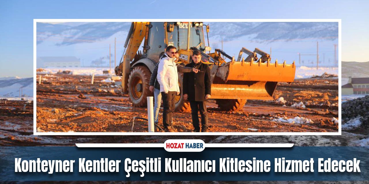 Tunceli'de Konteyner Kentler Sadece Evsizlere Değil, Yeniden İnşa Etmek İsteyenlere de Hizmet Edecek