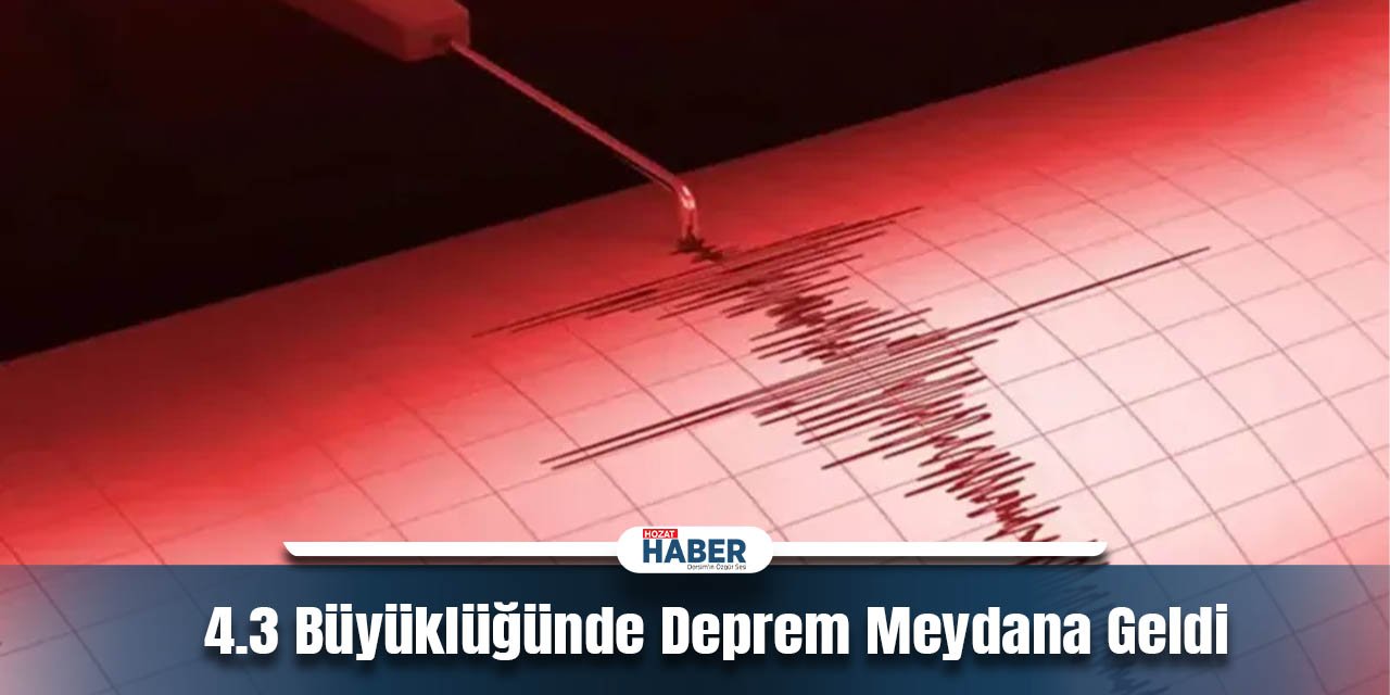 4.3 Büyüklüğündeki Deprem Paniğe Neden Oldu