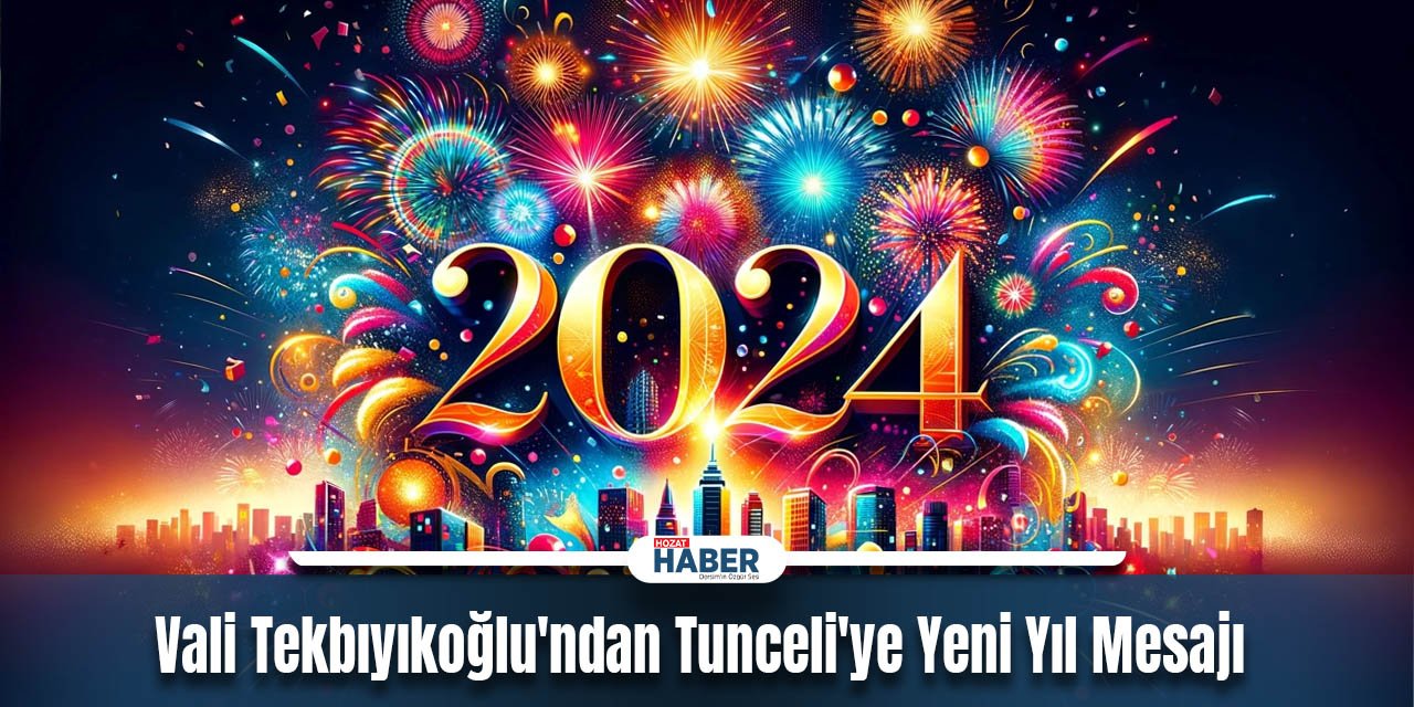Tunceli Valisinden Yeni Yıl Mesajı