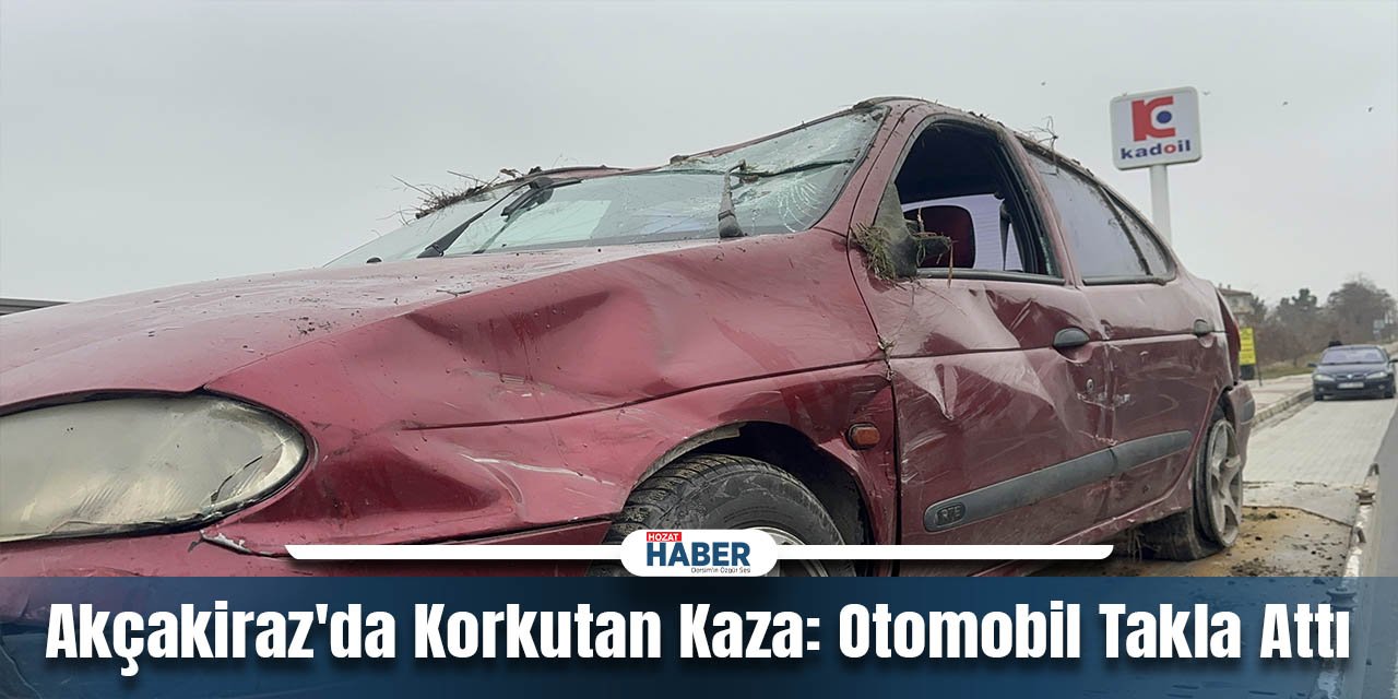 Akçakiraz'da Korkutan Kaza: Otomobil Takla Attı