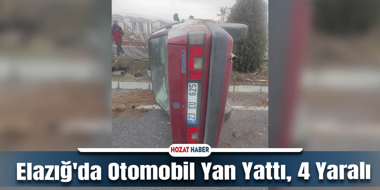 Elazığ'da Otomobil Yan Yattı, 4 Yaralı!